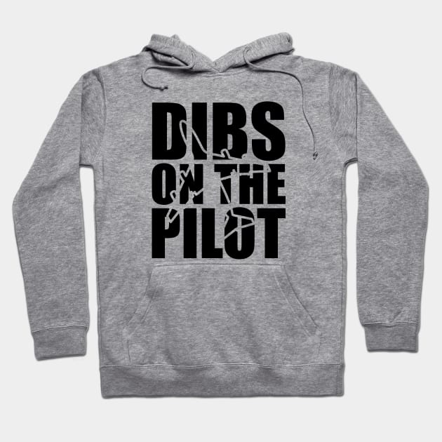 Pilot - Dibs on the pilot Hoodie by KC Happy Shop